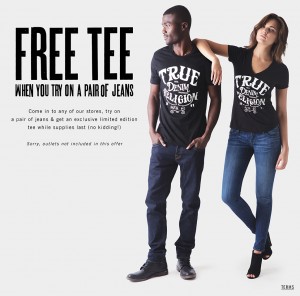 True Religion店内试穿牛仔裤即送限量版T恤一件，无需购物，送完为止！
