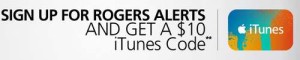 Rogers及Fido用户免费订阅Rogers Alerts短信打折信息可获10元iTunes Code