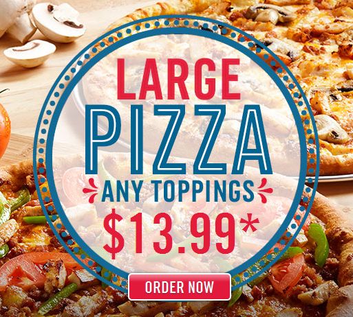  Domino's Pizza 任选配料大号披萨13.99元，任选配料加大号17.99元，两种配料大号披萨+2升可乐9.99元！