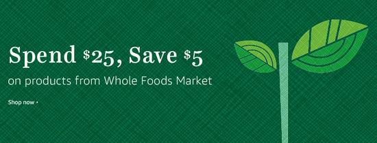  网购 Whole Foods 亚马逊全食超市商品，满25加元额外立省5加元！