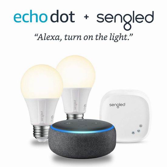  最新款 Echo Dot 亚马逊第三代智能家居语音机器人 + Sengled智能灯泡2+1超值装4.8折 57.99加元包邮！3色可选！