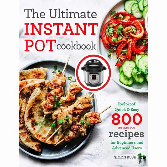  白菜价！历史新低！《The Ultimate Instant Pot 电压力锅菜谱800道》3.5折 4.55加元！