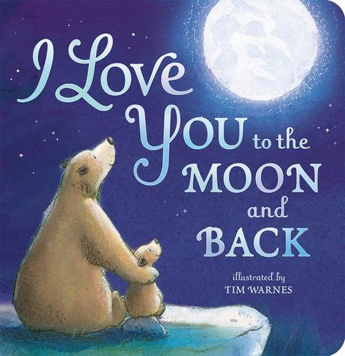  儿童睡前晚安故事《I Love You To The Moon And Back 我爱你到地老天荒》7折 7.69加元！爱意浓浓！